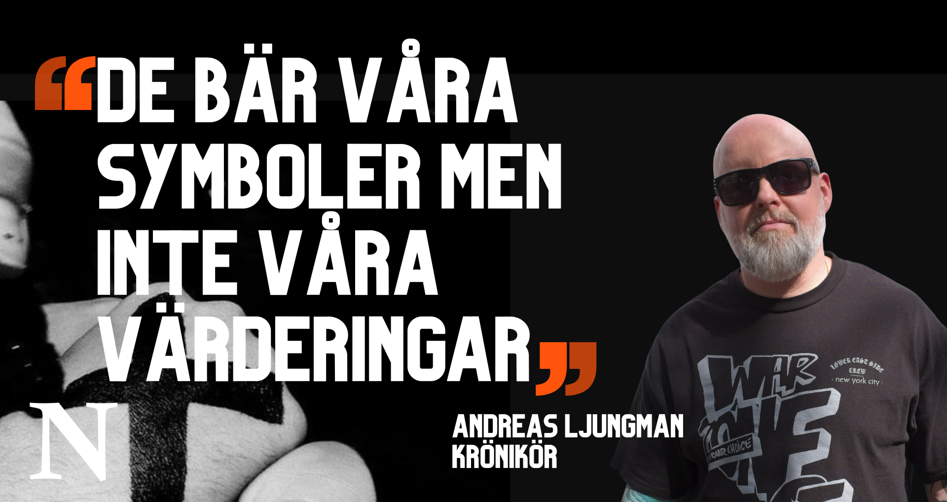 De bär våra symboler men inte våra värderingar